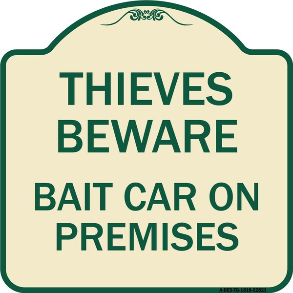 Signmission Thieves Beware Bait Car on Premises Heavy-Gauge Aluminum Architectural Sign, 18" H, TG-1818-22821 A-DES-TG-1818-22821 - main